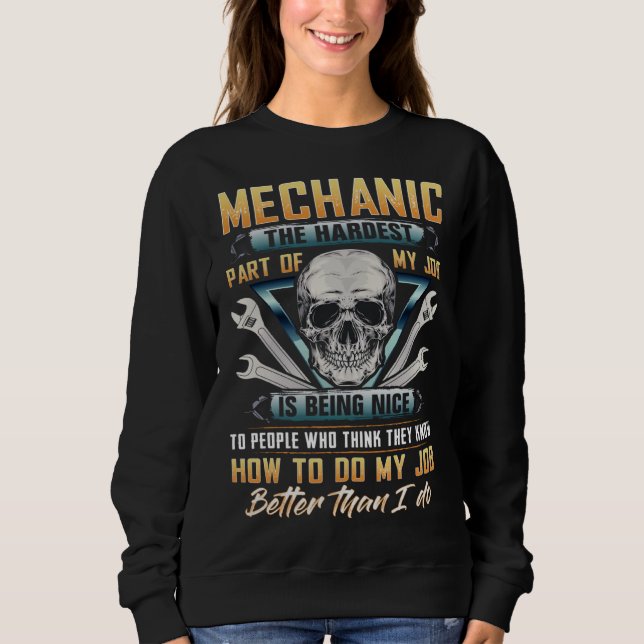 Mechanic the hardest part of my job is being nice  t shirt (Framsida)