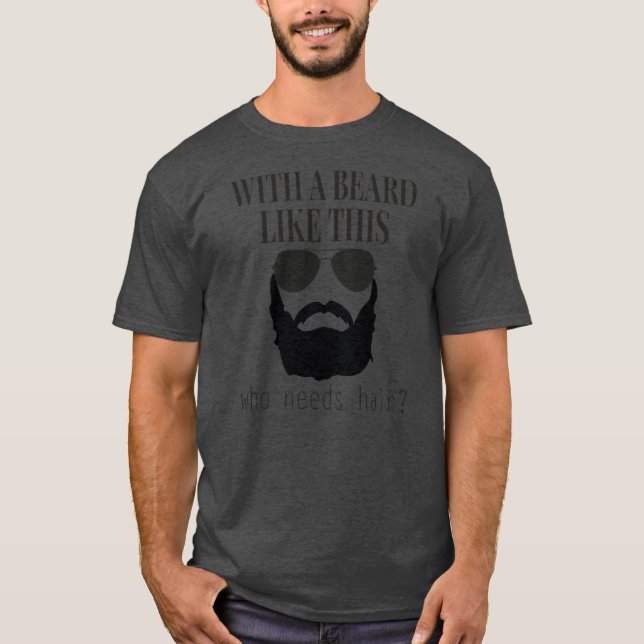 Med Beard som den här som behöver en hårfin bald T Shirt (Framsida)