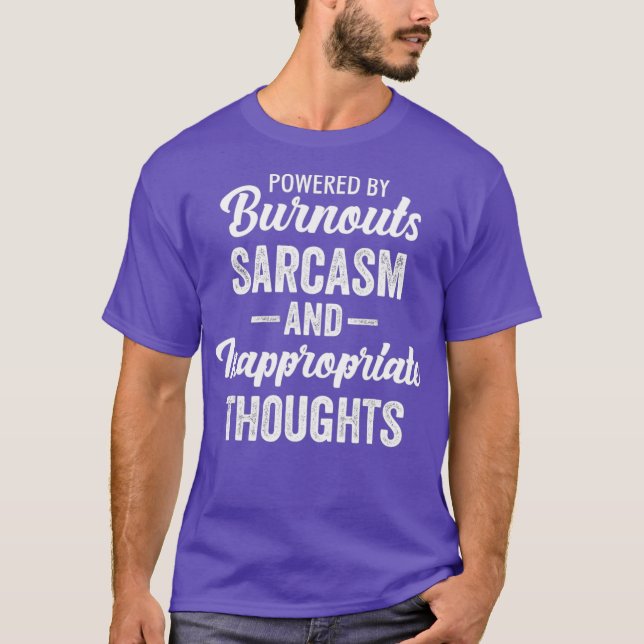 Med Burnouts Sarcasm olämplig T Shirt (Framsida)