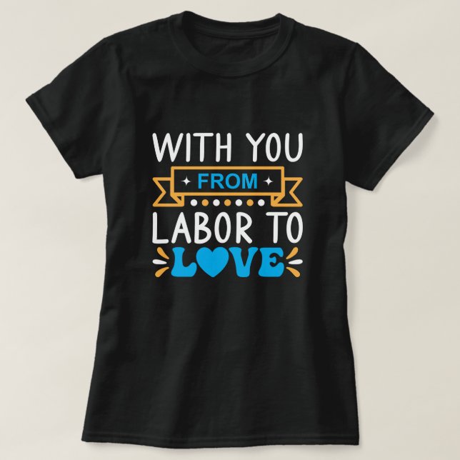 Med dig från labour till Kärlek T Shirt (Design framsida)