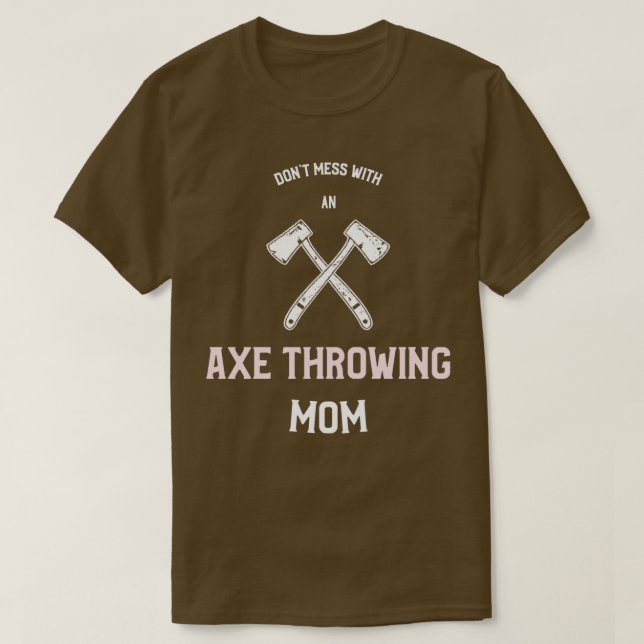  med en Ax Throwing Mamma T Shirt (Design framsida)