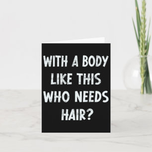 Med en kropp som den här som behöver Hair Funny Gy Kort
