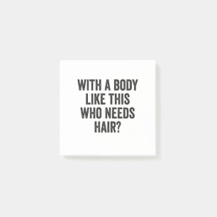 Med en kropp som den här som behöver hår? Funny Ba Post-it Block