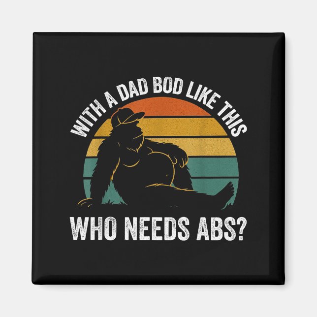 Med en pappakropp som denna, vem behöver abs rolig magnet (Framsidan)