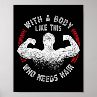 Med en sån här kropp, vem behöver hår Ld Pappa Rol Poster