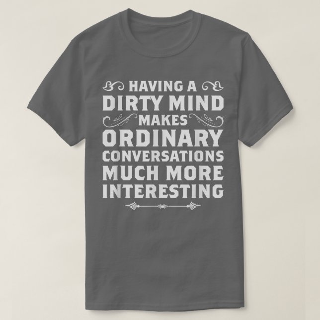 Med en smutsig mind Roliga tröjor Sarkastic Shirts (Design framsida)