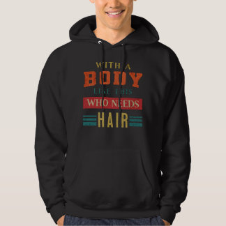 Med ett organ som detta som behöver Hair Pappa Bal Hoodie