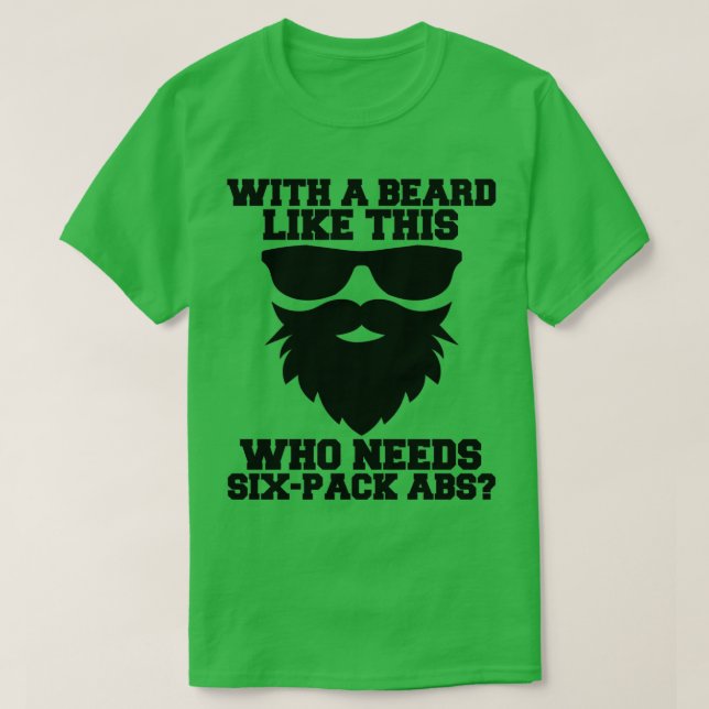 Med ett skägg som detta, som behöver sex förpackni t shirt (Design framsida)