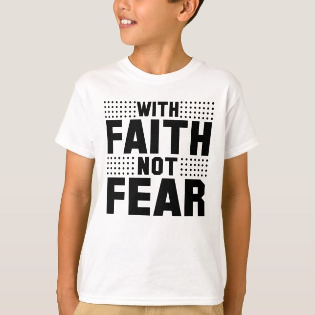 Med Faith Not Fear Cute T Shirt (Framsida)