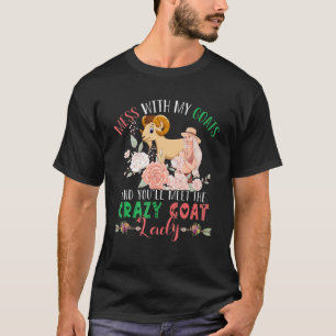  med getter och du kommer att träffa Crazy Funny G T Shirt