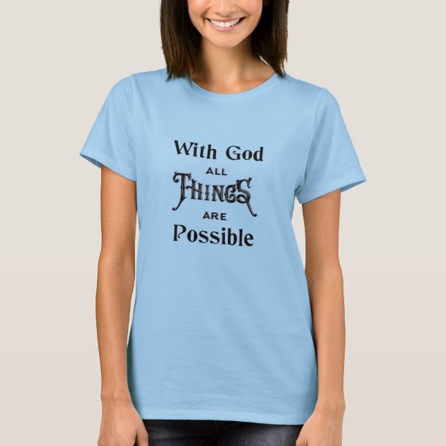 Med Gud är sak möjligt. T Shirt (Framsida)