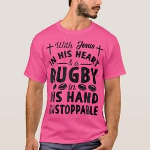 Med Jesus i hjärtat kan han inte stoppa Rugby Play T Shirt