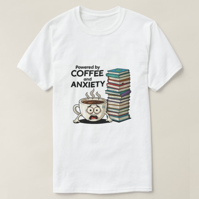 Med kaffe och ångest | Lustigt Stressat T Shirt (Design framsida)