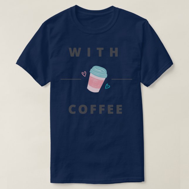 Med kaffe t shirt (Design framsida)