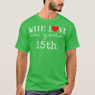 Med Kärlek på din 15:e T Shirt