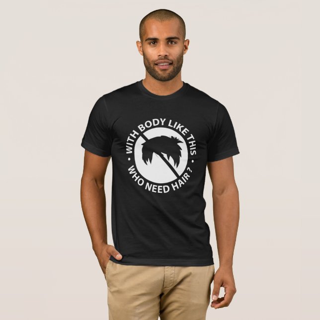 Med kropp som den här som behöver en hårfin citat t-shirt (Hel framsida)