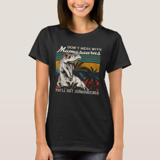 med Mamasaurus Du får Jurasskick T Shirt