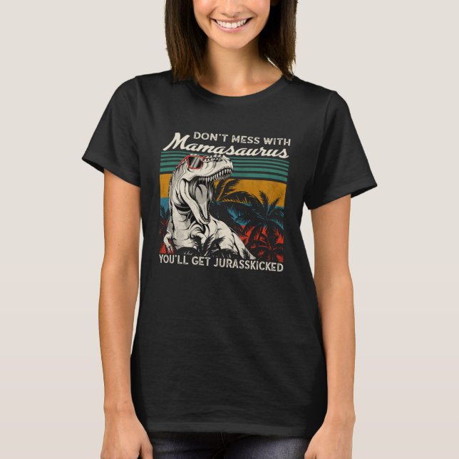  med Mamasaurus Du får Jurasskick T Shirt (Framsida)