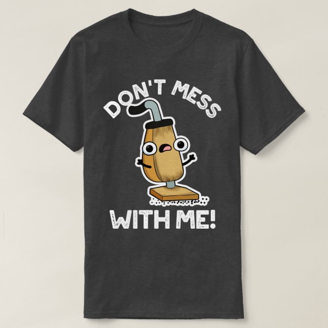  med mig Cute Vacuum Cleaner Pun 1 T Shirt (Design framsida)