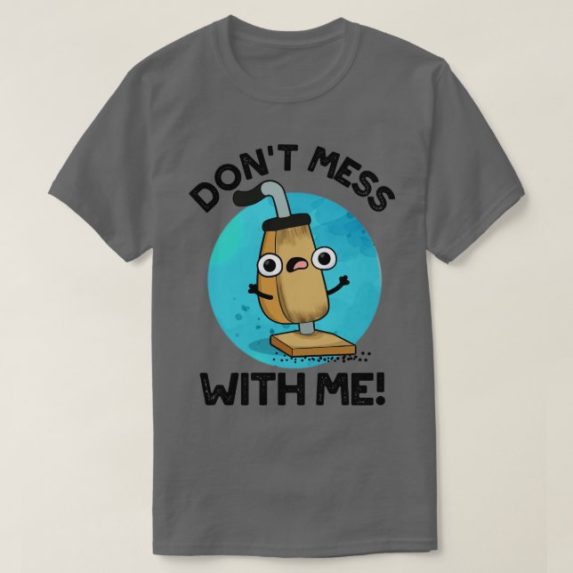  med mig Cute Vacuum Cleaner Pun T Shirt (Design framsida)