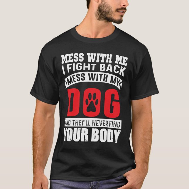  med mig. Jag kämpade  med min Hund T Shirt (Framsida)