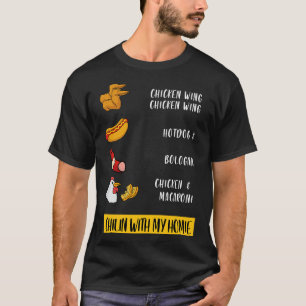 Med min Homie Funny Chicken Vinge Hotdog Bologna P T Shirt