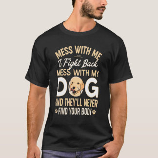 med min Hund hittar de aldrig din kropp T Shirt