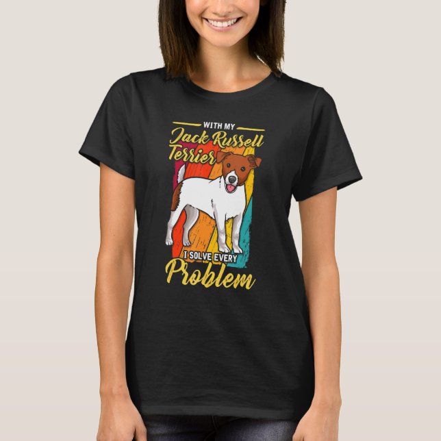 Med min Jack Russel Terrier löser jag alla problem T Shirt (Framsida)