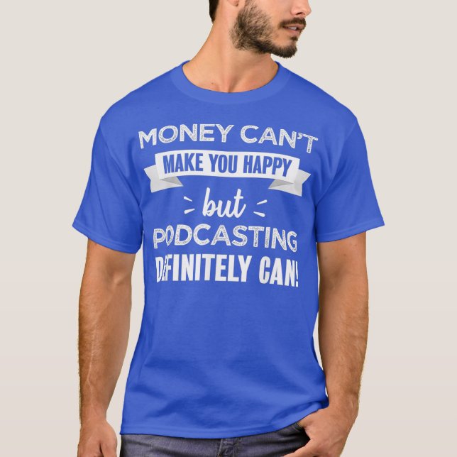 Med Podcasting får du lycklig Funny Gift för T Shirt (Framsida)