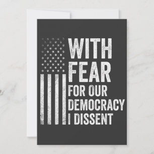 Med rädsla för vår demokrati avviker jag amerikan inbjudningar