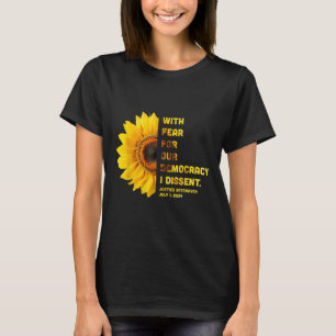 Med rädsla för vår demokrati motsätter jag mig kvi t shirt