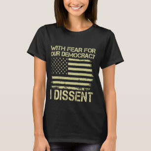 Med rädsla för vår demokrati motsätter jag mig t shirt