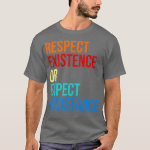 med respekt för befintlig eller förväntad resistan t shirt