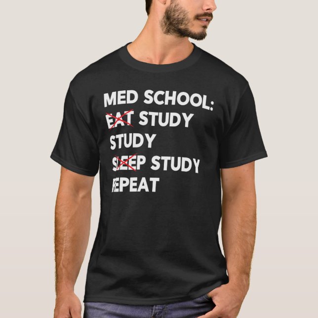 Med School Eat Study, viloläge Upprepa medicinsk S T Shirt (Framsida)
