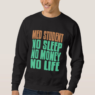 Med Student Ingen Sömn Inga Pengar Inget Liv Pre Lång Ärmad Tröja