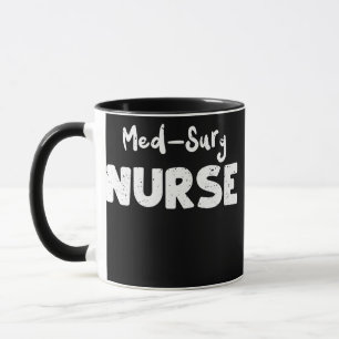Med Surg Med Surg Nurse Nurse Ord  Mugg