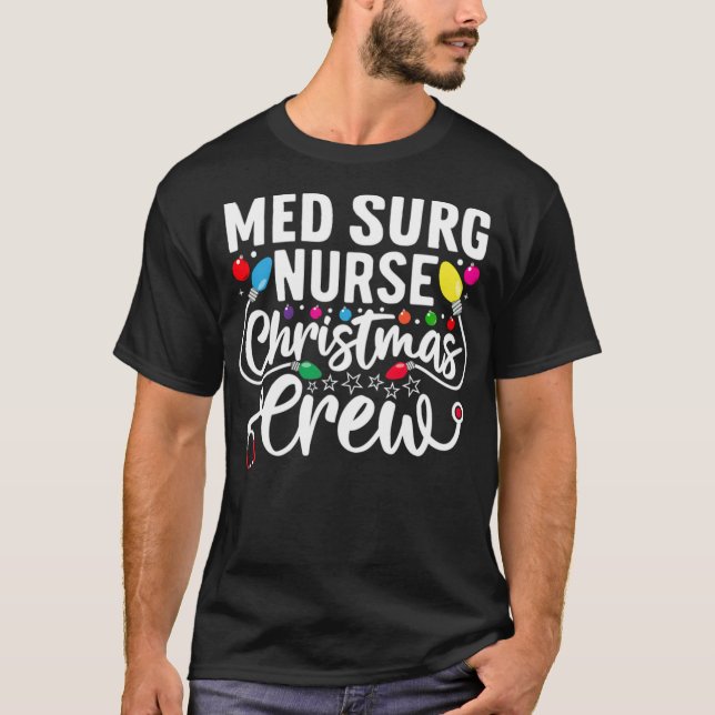 Med Surg Nurse jul Crew Medicinsk kirurgisk Nur T Shirt (Framsida)