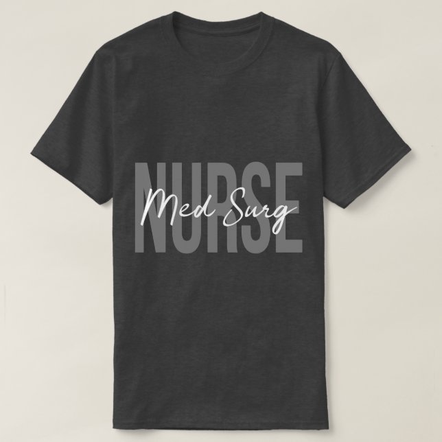 Med Surg Nurse Medicinal Surgical Nursing Departme T Shirt (Design framsida)