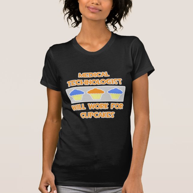 Med-teknikern ... Arbetar för Muffinsar T Shirt (Framsida)
