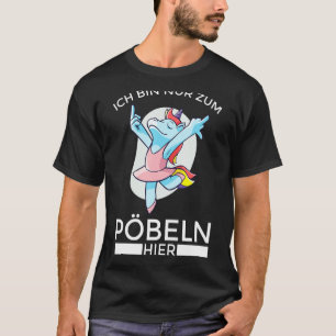 Med tysk text Ich Tunna Nur Zum Pöbel Hier Klugsc T Shirt
