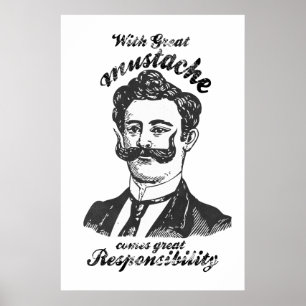 Med underbar mustasch kommer underbarens ansvar. poster