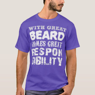 Med Underbart skägg kommer Underbart ansvar 18 T Shirt