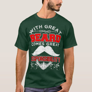 Med Underbart skägg kommer Underbart ansvar T Shirt