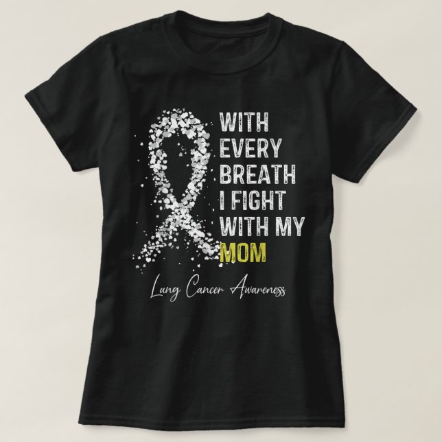 Med varje andningsstrid med min lungcancer i Mamma T Shirt (Design framsida)