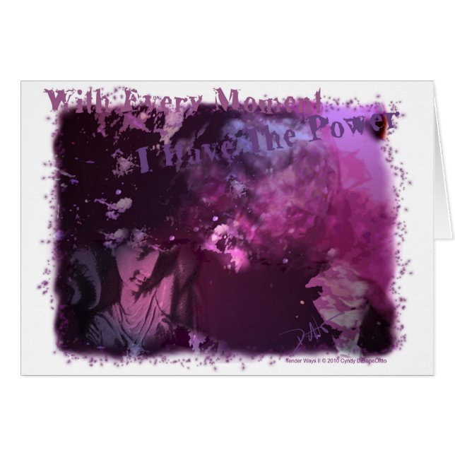 Med varje ögonblick har jag kraften hälsningskort (Framsidan Horizontal)