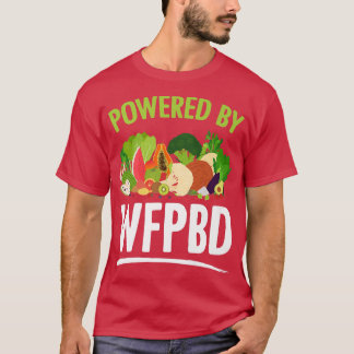 Med WFPBD Life Vegan Vegetarian WFPBD T Shirt