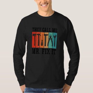 Medan de kallar mig Mr Fix It Grafisk hantverkare  T Shirt