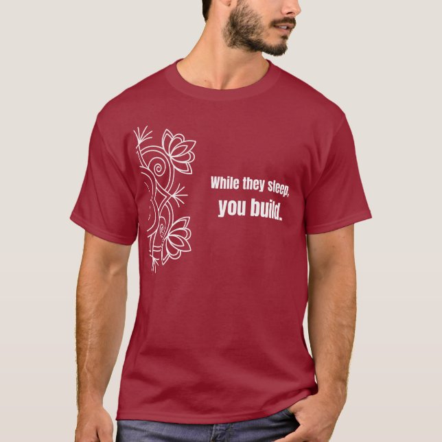 Medan de sover, bygger du - T-Shirt (Framsida)