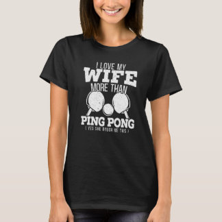 Medan jag älskar min fru mer än pingis ja hon gör t shirt