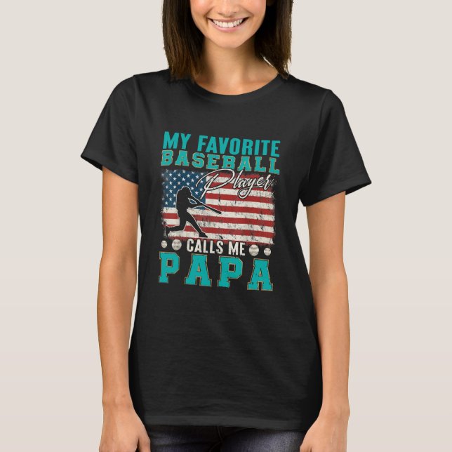 Medan Min Favoritbasebollspelare Kallar Mig Pappa T Shirt (Framsida)